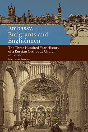 Beispielbild fr Embassy, Emigrants and Englishmen : The Three Hundred Year History of a Russian Orthodox Church in London zum Verkauf von Better World Books
