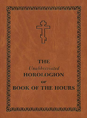 Beispielbild fr The Unabbreviated Horologion or Book of the Hours (Hardcover) zum Verkauf von Grand Eagle Retail