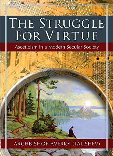 9780884653738: The Struggle for Virtue: Asceticism in a Modern Secular Society