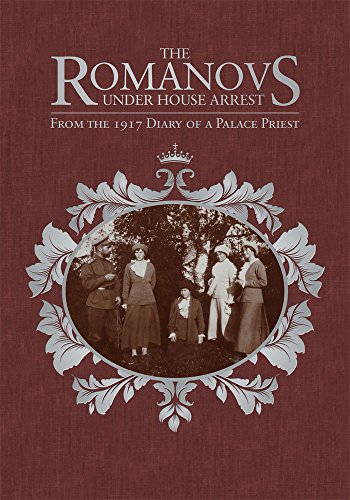 Imagen de archivo de The Romanovs Under House Arrest: From the 1917 Diary of a Palace Priest a la venta por HPB Inc.