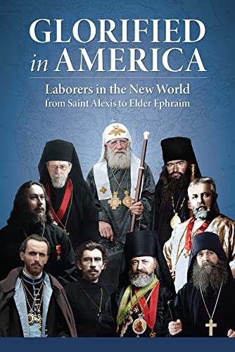 9780884654803: Glorified in America: Laborers in the New World from Saint Alexis to Elder Ephraim