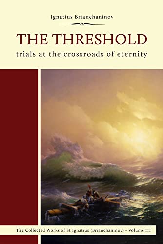 Beispielbild fr The Threshold: Trials at the Crossroads of Eternity (Complete Works of Saint Ignatius Brianch) zum Verkauf von Books From California