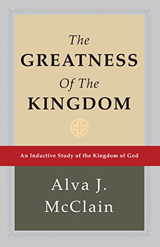 Stock image for The Greatness of the Kingdom : An Inductive Study of the Kingdom of God for sale by Better World Books