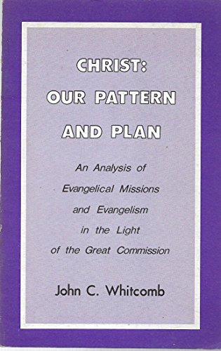 9780884690313: CHRIST: OUR PATTERN AND PLAN an Analysis of Evangelical Missions and Evangelism in the Light of the Great Commission