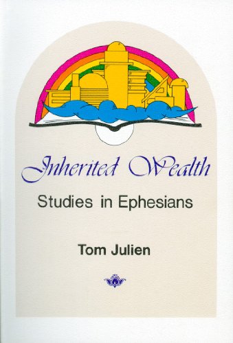 Stock image for Inherited Wealth : Studies in Ephesians for sale by Better World Books