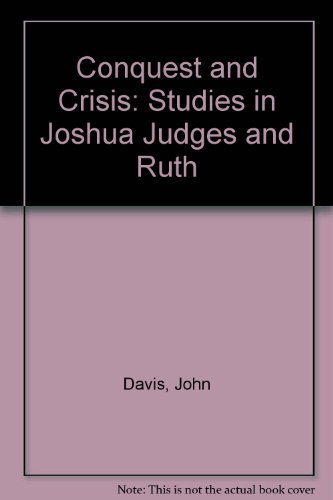 Stock image for Conquest and Crisis : Studies in Joshua, Judges and Ruth for sale by Better World Books: West