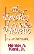 Beispielbild fr The Epistle to the Hebrews (Kent Collection) zum Verkauf von Half Price Books Inc.