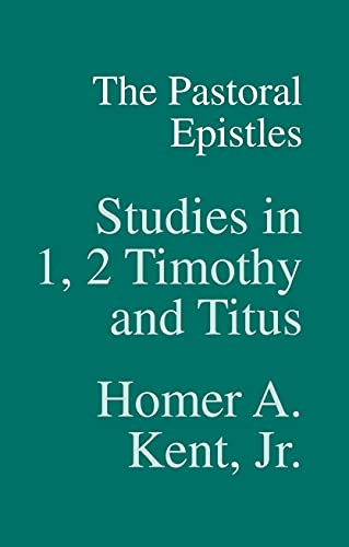 9780884690757: The Pastoral Epistles: Studies in 1, 2 Timothy and Titus (Kent Collection)