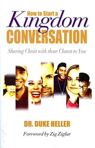 Stock image for How to Start a Kingdom Conversation: Sharing Christ with Those Closest to You for sale by ThriftBooks-Atlanta