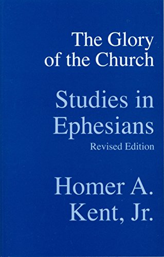 9780884690849: The Glory of the Church: Studies in Ephesians (Kent Collection)