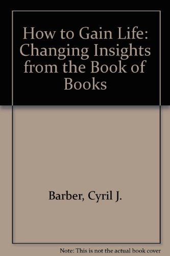Beispielbild fr How to Gain Life-Changing Insights from the Book of Books zum Verkauf von Nathan Groninger