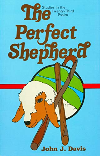 The Perfect Shepherd (9780884691105) by Davis, John J.