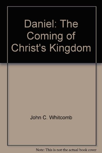 Beispielbild fr Daniel: The Coming of Christ's Kingdom zum Verkauf von Booksavers of MD