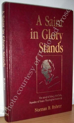 A Saint in Glory Stands (9780884691839) by Rohrer, Norman B.