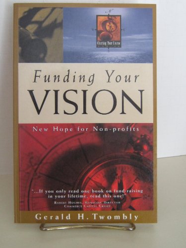 Stock image for Funding Your Vision: New Hope for Non-Profits for sale by Off The Shelf