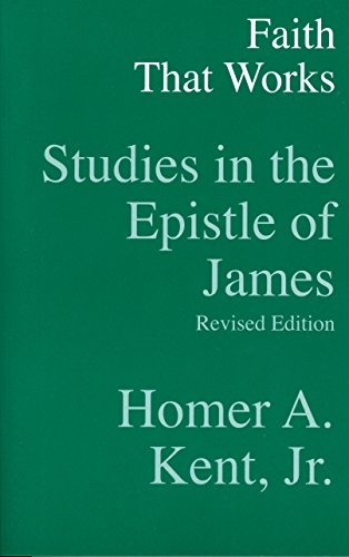 Beispielbild fr Faith That Works - Studies in the Epistle of James zum Verkauf von ThriftBooks-Atlanta