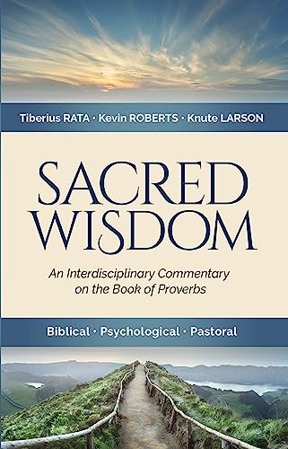 Stock image for Sacred Wisdom: An Interdisciplinary Commentary on the Book of Proverbs for sale by ThriftBooks-Dallas