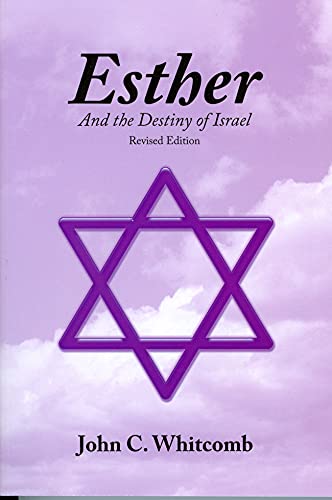Esther and the Destiny of Israel - Whitcomb, John C.