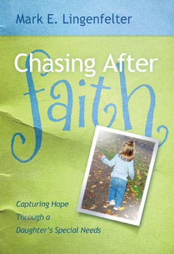 Beispielbild fr Chasing After Faith: Capturing Hope Through a Daughter's Special Needs zum Verkauf von Wonder Book