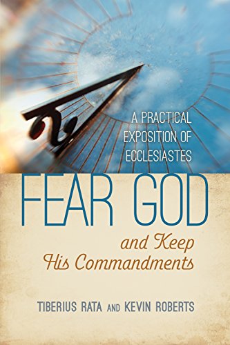 Stock image for Fear God and Keep His Commandments: A Practical Exposition of Ecclesiastes for sale by Indiana Book Company