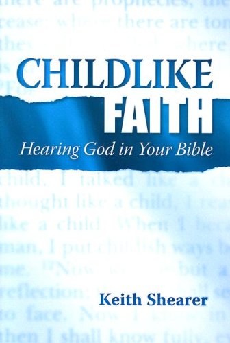 Beispielbild fr Childlike Faith: Hearing God in Your Bible zum Verkauf von Wonder Book