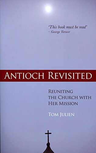 Beispielbild fr Antioch Revisited: Reuniting the Church With Her Mission zum Verkauf von Wonder Book