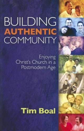 Beispielbild fr Building Authentic Community: Enjoying Christ's Church in a Postmodern Age zum Verkauf von Wonder Book