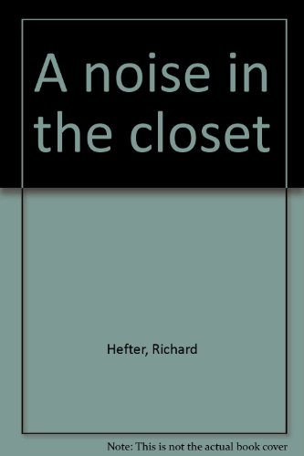 A noise in the closet (9780884700135) by Richard Hefter