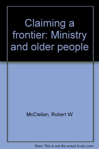 Stock image for Claiming a frontier: Ministry and older people for sale by Christian Book Store