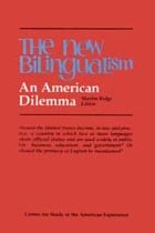 Stock image for The New Bilingualism : An American Dilemma for sale by P.C. Schmidt, Bookseller