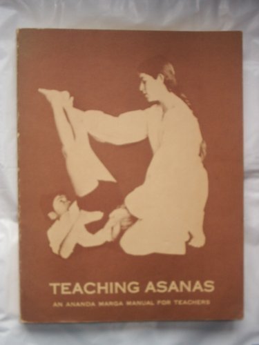 Beispielbild fr Teaching asanas;: An Ananda Marga manual for teachers zum Verkauf von Zoom Books Company