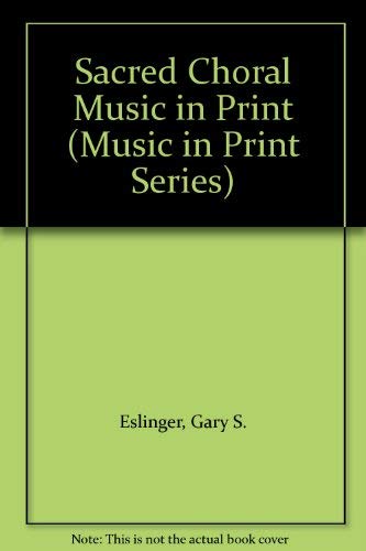 Stock image for Sacred Choral Music in Print, A-L,2nd edition for sale by Bingo Books 2