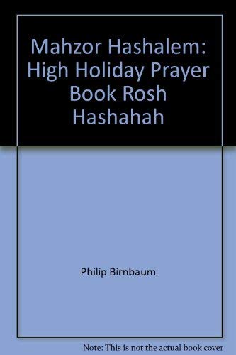 Beispielbild fr Mahzor Hashalem: High Holiday Prayer Book, Rosh Hashahah zum Verkauf von Wonder Book