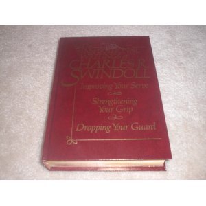 Stock image for The Inspirational Writings of Charles R. Swindoll (Improving Your Serve, Strengthening Your Grip, Dropping Your Guard) for sale by Faith In Print