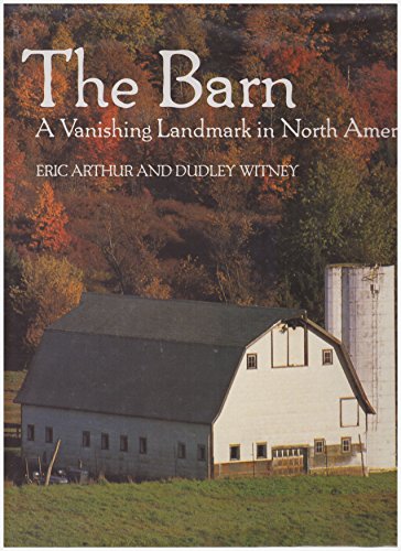 Stock image for The Barn: A Vanishing Landmark in North America for sale by Orion Tech
