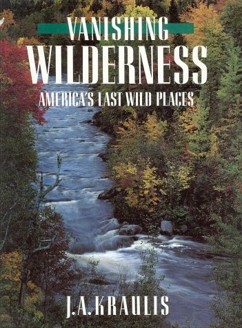 Stock image for Vanishing Wilderness: America's Last Wild Places for sale by BookHolders
