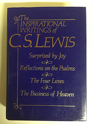 Stock image for Inspirational Writings of C.S. Lewis: Surprised by Joy, Reflections on the Psalms, the Four Loves, the Business of Heaven for sale by Half Price Books Inc.