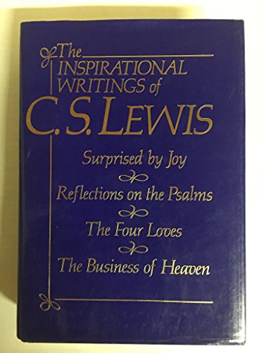 Stock image for Inspirational Writings of C.S. Lewis: Surprised by Joy, Reflections on the Psalms, the Four Loves, the Business of Heaven for sale by Bookwich