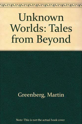 Beispielbild fr Unknown Worlds: Tales from Beyond zum Verkauf von ThriftBooks-Atlanta