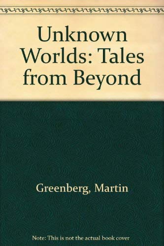 Stock image for Unknown Worlds: Tales from Beyond for sale by HPB-Ruby