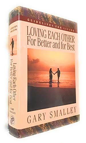 Imagen de archivo de Loving Each Other For Better and For Best a la venta por The Maryland Book Bank