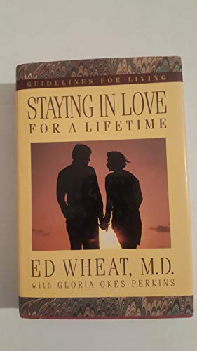 9780884860976: Staying in Love for a Lifetime: A 3 in 1 Collection Consisting of Love Life for Every Married Couple, the 1st Years of Forever, and Secret Choices
