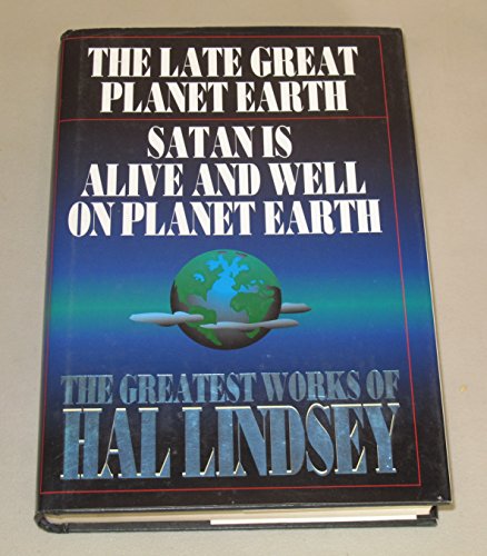 Stock image for The Greatest Works of Hal Lindsey: The Late Great Planet Earth/Satan Is Alive and Well on Planet Earth for sale by Books of the Smoky Mountains