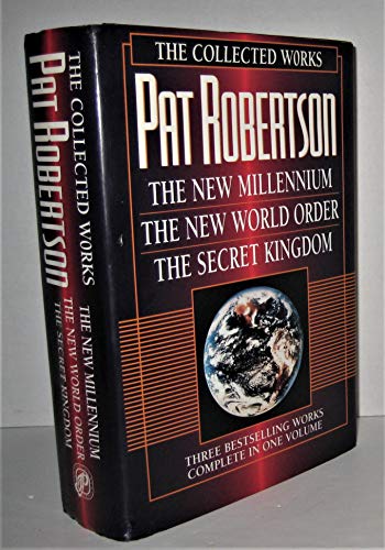 Beispielbild fr The Collected Works of Pat Robertson: The New Millennium/the New World Order/the Secret Kingdom/3 Books in 1 zum Verkauf von Ergodebooks