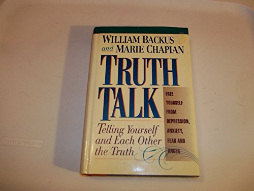 Truth Talk: Telling Yourself and Each Other the Truth (9780884861171) by Backus, William; Chapian, Marie
