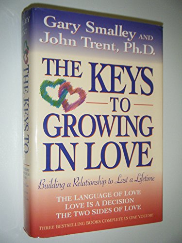 Stock image for The Keys to Growing in Love: The Language of Love, Love Is a Decision, the Two Sides of Love for sale by SecondSale