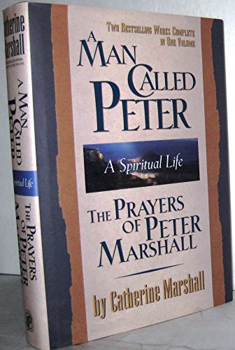 Stock image for A Man Called Peter and the Prayers of Peter Marshall: A Spiritual Life for sale by SecondSale