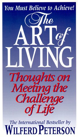 Beispielbild fr The Art of Living: Thoughts on Meeting the Challenge of Life zum Verkauf von Wonder Book