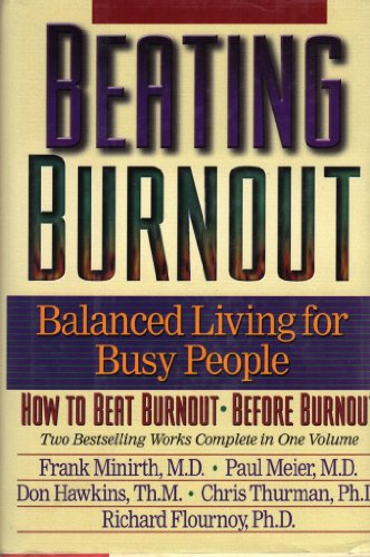 Beispielbild fr Beating Burnout : Balanced Living for Busy People : How to Beat Burnout, Before Burnout zum Verkauf von Front Cover Books