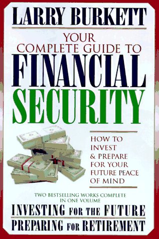 Stock image for Your Complete Guide to Financial Security : How to Invest and Prepare for Your Future Peace of Mind for sale by Better World Books